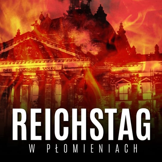 Reichstag w płomieniach Bronisław Woliński