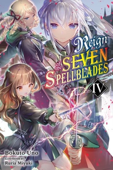 Reign of the Seven Spellblades, Volume 4 (light novel) Bokuto Uno