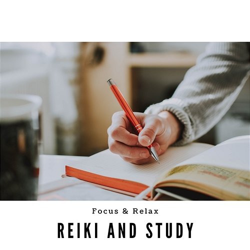 Reiki and Study Focus & Relax