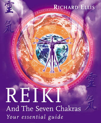 Reiki And The Seven Chakras Ellis Richard