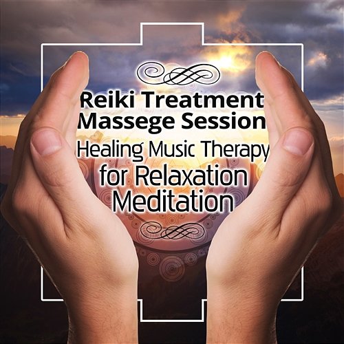 Reiki Treatment Massege Session: Healing Music Therapy for Relaxation Meditation Reiki Healing Consort