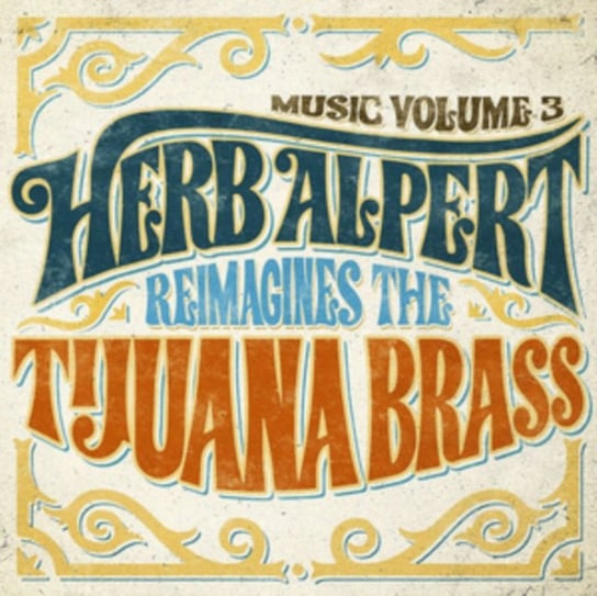 Reimagines The Tijuana Brass. Volume 3 Alpert Herb