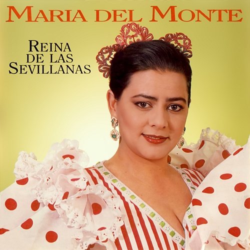 Reina De Las Sevillanas Maria Del Monte