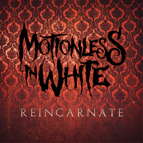 Reincarnate Motionless In White
