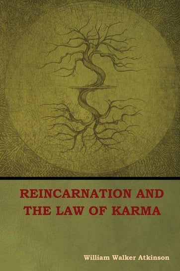 Reincarnation and the Law of Karma Atkinson William  Walker