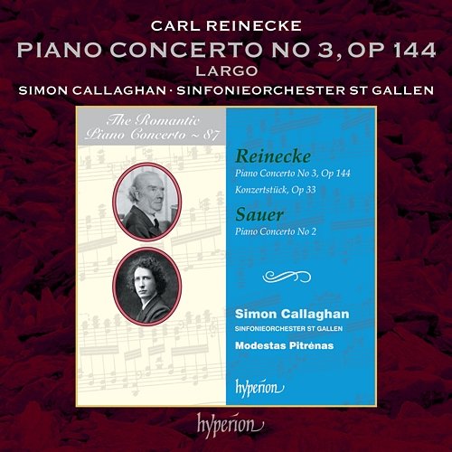 Reinecke: Piano Concerto No. 3 in C Major, Op. 144: II. Largo Simon Callaghan, Sinfonieorchester St. Gallen, Modestas Pitrėnas