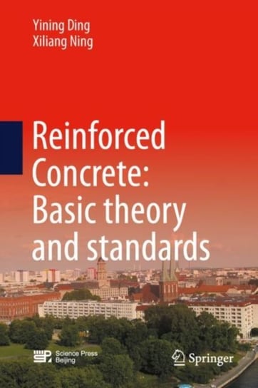 Reinforced Concrete: Basic Theory and Standards Yining DING