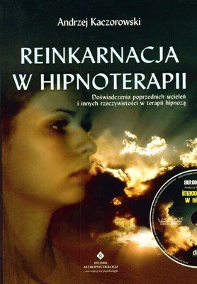 Reinkarnacja w Hipnoterapii + CD Kaczorowski Andrzej