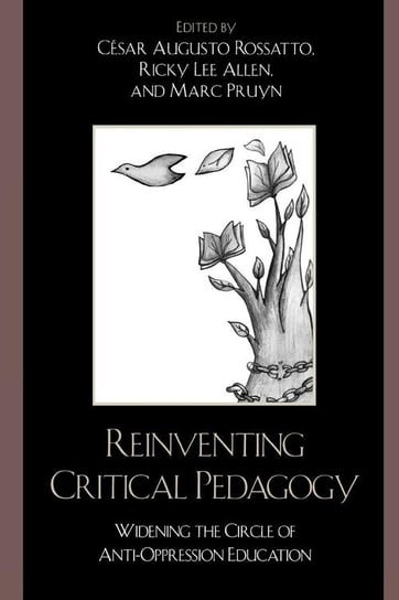 Reinventing Critical Pedagogy Rossatto Cesar Augusto