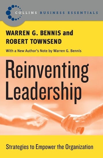 Reinventing Leadership Bennis Warren G.