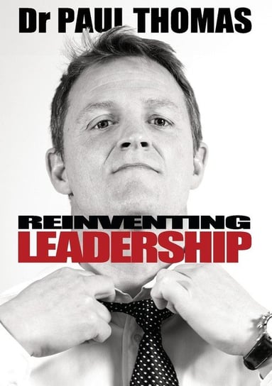Reinventing Leadership Thomas Paul