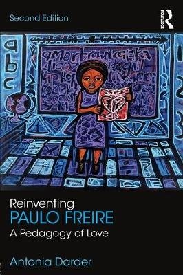Reinventing Paulo Freire: A Pedagogy of Love Opracowanie zbiorowe