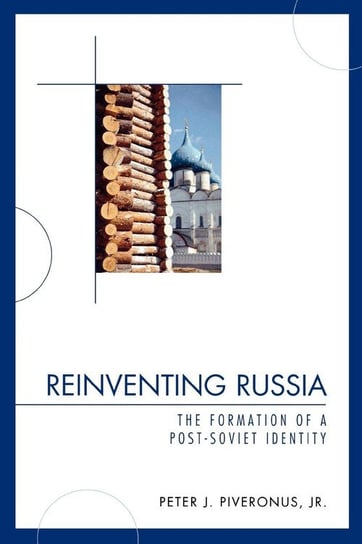Reinventing Russia Piveronus Peter J.