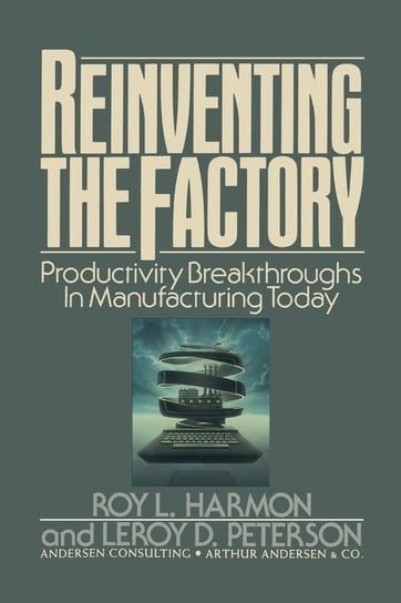 Reinventing the Factory Harmon Roy L.