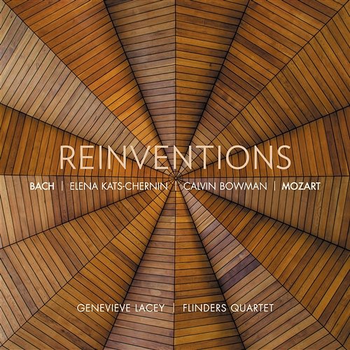Reinventions Genevieve Lacey, Flinders Quartet