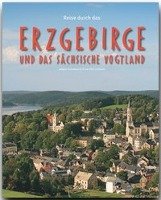 Reise durch das Erzgebirge und das Sächsische Vogtland Luthardt Ernst-Otto