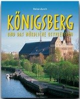 Reise durch Königsberg und das nördliche Ostpreussen Luthardt Ernst-Otto