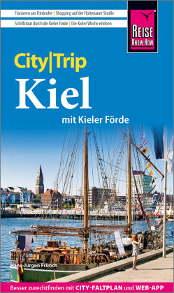 Reise Know-How CityTrip Kiel mit Kieler Förde (mit Borowski-Krimi-Special) Reise Know-How Verlag Peter Rump
