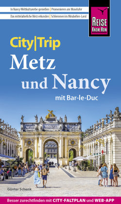 Reise Know-How CityTrip Metz und Nancy mit Bar-Le-Duc Reise Know-How Verlag Peter Rump