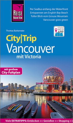 Reise Know-How CityTrip Vancouver mit Victoria Reise Know-How Verlag Peter Rump