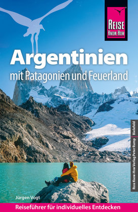 Reise Know-How Reiseführer Argentinien mit Patagonien und Feuerland Reise Know-How Verlag Peter Rump