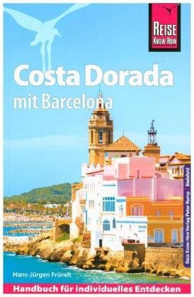 Reise Know-How Reiseführer Costa Dorada (Daurada) mit Barcelona Reise Know-How Verlag Peter Rump