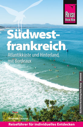 Reise Know-How Reiseführer Südwestfrankreich - Atlantikküste und Hinterland (mit Bordeaux) Reise Know-How Verlag Peter Rump