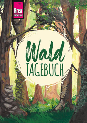 Reise Know-How Wald-Tagebuch Reise Know-How Verlag Peter Rump