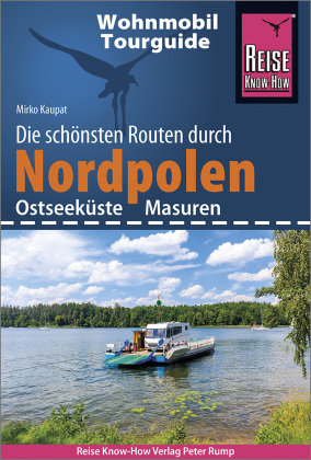 Reise Know-How Wohnmobil-Tourguide Nordpolen (Ostseeküste und Masuren) Reise Know-How Verlag Peter Rump