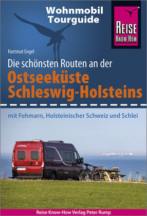 Reise Know-How Wohnmobil-Tourguide Ostseeküste Schleswig-Holstein Reise Know-How Verlag Peter Rump