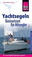 Reise Know-How  Yachtsegeln - Basiswissen für Mitsegler Der Praxis-Ratgeber für gelungene Segeltörns Krusekopf Wilfried