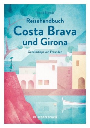 Reisehandbuch Costa Brava und Girona Reisedepeschen Verlag