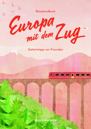 Reisehandbuch Europa mit dem Zug Reisedepeschen Verlag