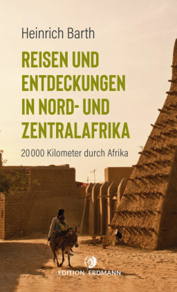 Reisen und Entdeckungen in Nord- und Zentralafrika Edition Erdmann