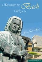 Reisewege zu Bach -  Ways to Bach Humbach Rainer, Imhof Michael, Ellrich Hartmut