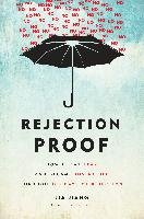 Rejection Proof: How I Beat Fear and Became Invincible Through 100 Days of Rejection Jiang Jia