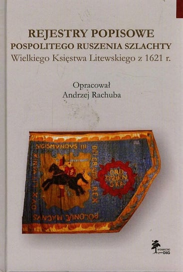Rejestry popisowe pospolitego ruszenia szlachty Wielkiego Księstwa Litewskiego z 1621 roku Rachuba Andrzej