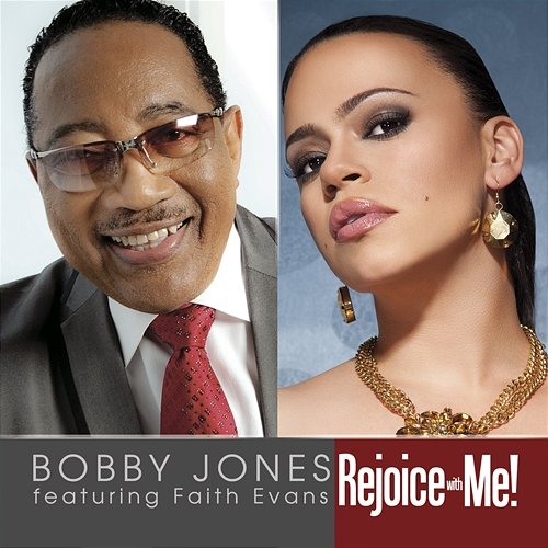 Rejoice With Me! Bobby Jones feat. Faith Evans