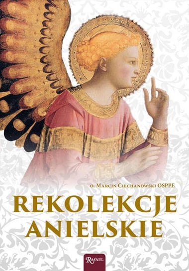 Rekolekcje anielskie Ciechanowski Marcin