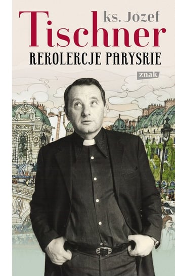 Rekolekcje paryskie Tischner Józef