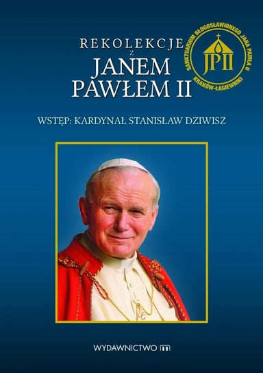 Rekolekcje z Janem Pawłem II Jan Paweł II