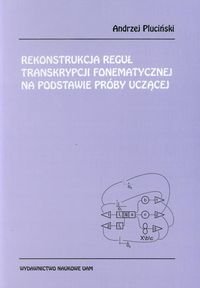 Rekonstrukcja reguł transkrypcji fonematycznej na podstawie próby uczącej Pluciński Andrzej