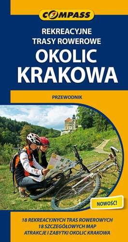 Rekreacyjne trasy rowerowe okolic Krakowa. Przewodnik Franaszek Michał