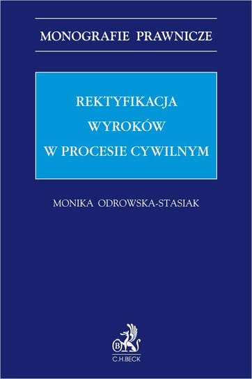 Rektyfikacja wyroków w procesie cywilnym Odrowska-Stasiak Monika