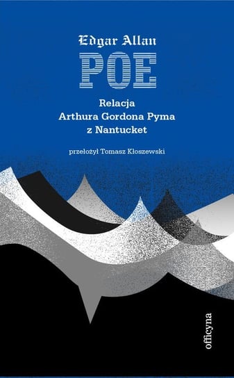 Relacja Arthura Gordona Pyma z Nantucket Poe Edgar Allan