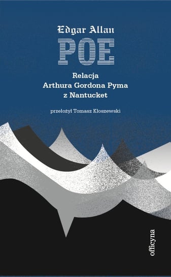 Relacja Artura Gordona Pyma z Nantucket Poe Edgar Allan