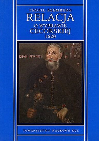 Relacja o wyprawie cecorskiej 1620 Szemberg Teofil