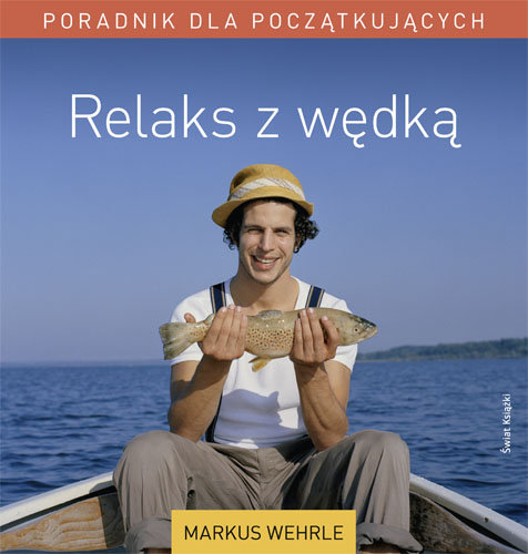 Relaks z wędką Wehrle Markus