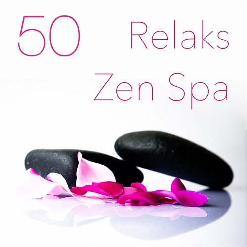 Relaks Zen Spa – Masaż Relaksacyjny, 50 Piosenek do Jogi i Medytacji, Kojące Dźwięki Oceanu & Deszczu, Uspokój Duszę z Reiki, Terapia Wywołująca Głęboką Fazę Snu REM Muzyka do Masażu Shiatsu, Zen Spa