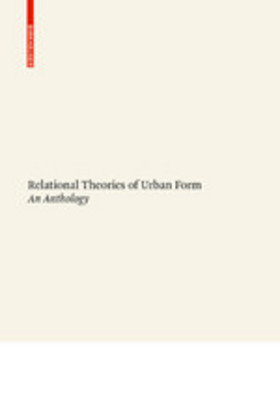 Relational Theories of Urban Form: An Anthology Daniel Kiss